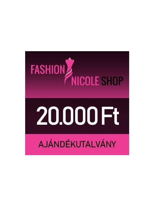 Fashion Nicole Shop - 20.000 Ft-os ajándékutalvány